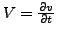 $ V=\frac{\partial v}{\partial t}$