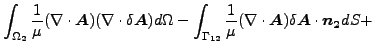 $\displaystyle \int _{\Omega _2} \frac{1}{\mu } (\nabla \cdot \boldsymbol{A}) (...
...(\nabla \cdot \boldsymbol{A}) \delta \boldsymbol{A} \cdot \boldsymbol{n_2} dS +$