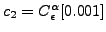 $ c_2=C_\epsilon^\alpha [0.001]$