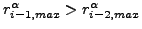 $ r^{\alpha}_{i-1,max} > r^{\alpha}_{i-2,max}$