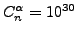 $ C^{\alpha}_n=10^{30}$