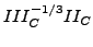 $\displaystyle III_C^{-1/3} II_C$