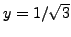 $ y=1/\sqrt{3}$