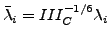 $ \bar{\lambda}_i=III_C^{-1/6}\lambda_i$