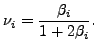 $\displaystyle \nu_i= \frac{ \beta_i}{1+2 \beta_i}.$