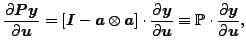 $\displaystyle \frac {\partial \boldsymbol{Py}}{\partial \boldsymbol{u}} = [\bol...
...equiv \mathbb{P} \cdot \frac{\partial \boldsymbol{y}}{\partial \boldsymbol{u}},$