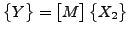 $\displaystyle \begin{Bmatrix}Y \end{Bmatrix} = \begin{bmatrix}M \end{bmatrix} \begin{Bmatrix}X_2 \end{Bmatrix}$