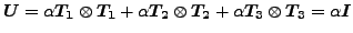 $\displaystyle \boldsymbol{U}=\alpha \boldsymbol{T_1} \otimes \boldsymbol{T_1}+\...
...l{T_2}+\alpha \boldsymbol{T_3} \otimes \boldsymbol{T_3} = \alpha \boldsymbol{I}$