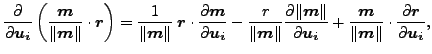 $\displaystyle \frac{\partial }{\partial \boldsymbol{u_i} } \left (\frac{\bolds...
...l{m}\Vert } \cdot \frac{\partial \boldsymbol{r} }{\partial \boldsymbol{u_i} } ,$