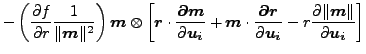 $\displaystyle - \left(\frac{\partial f}{\partial r } \frac{1}{\Vert \boldsymbo...
...\frac{\partial \Vert \boldsymbol{m} \Vert }{\partial \boldsymbol{u_i} } \right]$