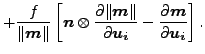 $\displaystyle + \frac{f}{\Vert \boldsymbol{m} \Vert } \left[ \boldsymbol{n} \ot...
...{u_i} } - \frac{\partial \boldsymbol{m} }{\partial \boldsymbol{u_i} } \right] .$