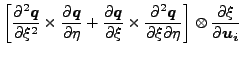 $\displaystyle \left [ \frac{\partial^2 \boldsymbol{q} }{\partial \xi^2} \times ...
...partial \eta } \right] \otimes \frac{\partial \xi }{\partial \boldsymbol{u_i} }$