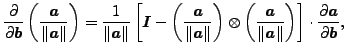 $\displaystyle \frac{\partial }{\partial \boldsymbol{b} } \left (\frac{\boldsymb...
...ght) \right ] \cdot \frac{\partial \boldsymbol{a} }{\partial \boldsymbol{b} },$