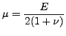 $\displaystyle \mu= \frac{E}{2(1+\nu)}$