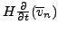 $ H \frac{ \partial }{\partial t} (\overline{
{ v}}_n)$