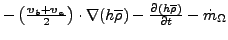 $ - \left(\frac{ \boldsymbol{ v}_b+\boldsymbol{ v}_a}{2}\right)
\cdot \nabla (h...
...rho }) - \frac{ \partial (h \overline{
\rho})}{\partial t} - \dot{ m}_{\Omega }$