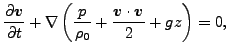 $\displaystyle \frac{ \partial \boldsymbol{ v}}{\partial t} + \nabla \left(\frac{ p}{\rho_0} + \frac{ \boldsymbol{ v} \cdot \boldsymbol{ v}}{2} + gz \right) =0,$