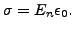 $\displaystyle \sigma={ E}_n \epsilon_0.$