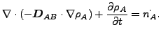 $\displaystyle \nabla \cdot (- \boldsymbol{ D}_{AB} \cdot \nabla \rho_A)+ \frac{\partial \rho_A}{\partial t} = \dot{n_A} .$