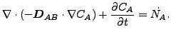 $\displaystyle \nabla \cdot (- \boldsymbol{ D}_{AB} \cdot \nabla C_A)+ \frac{\partial C_A}{\partial t} = \dot{N_A} .$